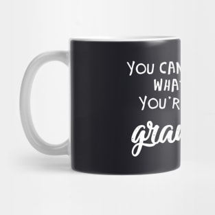 You Cant Tell Me What To Do You Are Not My Grandbaby Daughter Mug